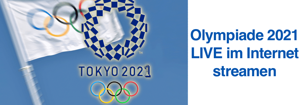 Olympiade 2021 LIVE im Internet streamen